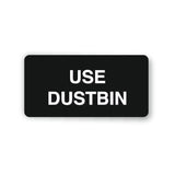 Black sign with 'USE DUSTBIN' text on a white background