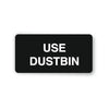 Black sign with 'USE DUSTBIN' text on a white background