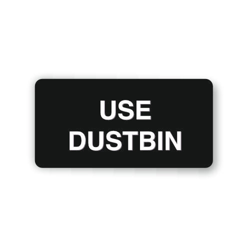 Black sign with 'USE DUSTBIN' text on a white background