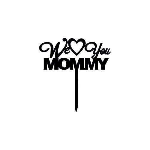 We Love You Mommy